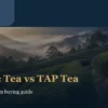 Organic tea vs TAP tea certification and buying guide hero