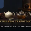 Clay, porcelain, glass and stainless-steel teapots arranged for comparison